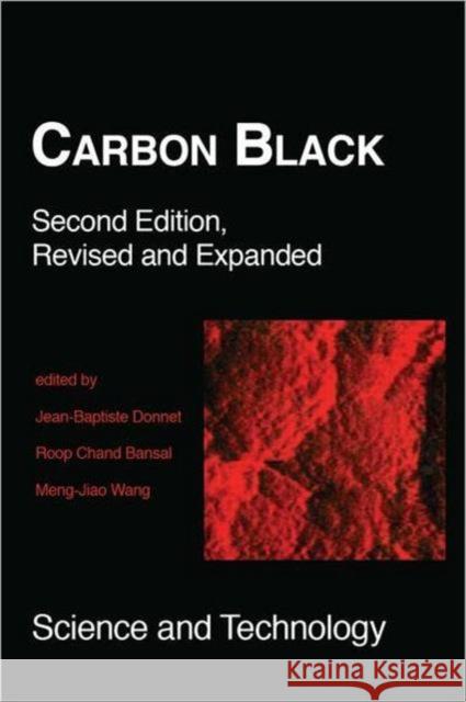 Carbon Black : Science and Technology, Second Edition Roop C. Bansal Meng-Jiao Wang Jean-Baptiste Donnet 9780824789756