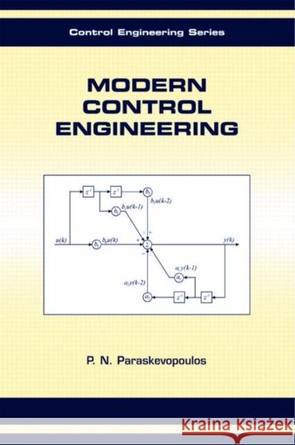 Modern Control Engineering P. N. Paraskevopoulos Paraskevopoulos Paraskevopoulos 9780824789817