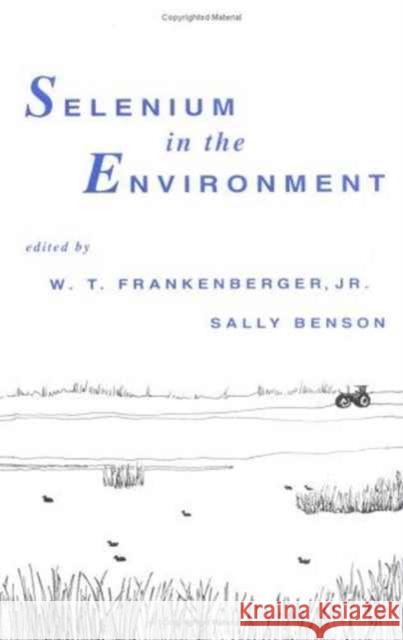 Selenium in the Environment W. T. Frankenberger Frankenberger 9780824789930