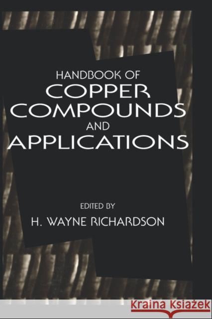 Handbook of Copper Compounds and Applications H. W. Richardson Richardson Wayne Richardson 9780824789985 CRC