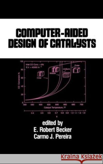 Computer-Aided Design of Catalysts Becker Becker Robert Becker Robert Becker 9780824790035