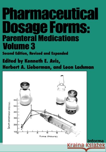 Pharmaceutical Dosage Forms : Parenteral Medications Kenneth E. Avis Avis E. Avis Kenneth E. Avis 9780824790202 Informa Healthcare