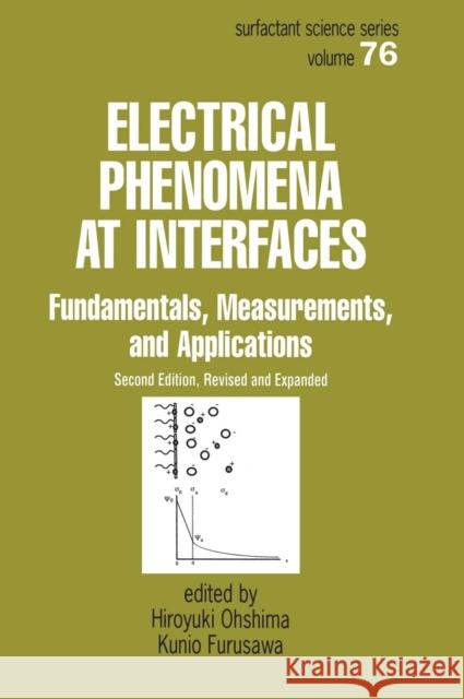 Electrical Phenomena at Interfaces: Fundamentals: Measurements, and Applications Ohshima, Hiroyuki 9780824790394 CRC