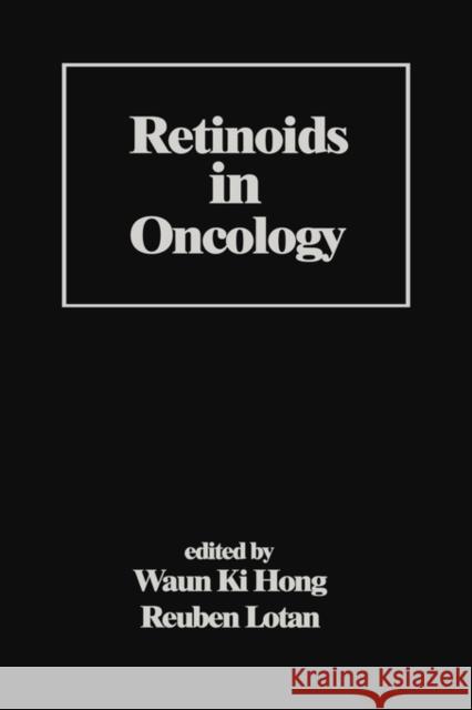 Retinoids in Oncology Waun K. Hong Hong Ki Hong Waun KI Hong 9780824790486 CRC