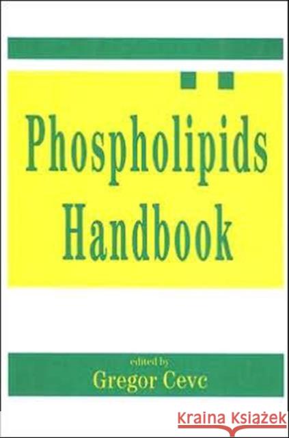 Phospholipids Handbook Gregor Cevc 9780824790509 Marcel Dekker