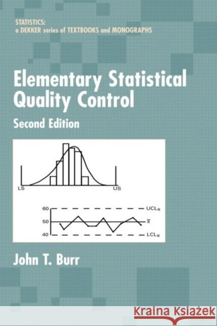 Elementary Statistical Quality Control Burr                                     John T. Burr Burr T. Burr 9780824790523 CRC