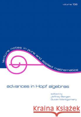 Advances in Hopf Algebras Jeffrey Bergen Susan Montgomery 9780824790653 Marcel Dekker