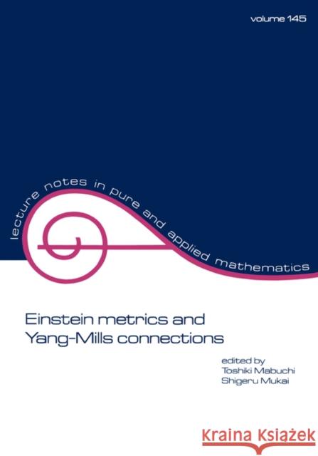 Einstein Metrics and Yang-Mills Connections: Proceedings of the 27th Taniguchi International Symposium Mabuchi, Toshiki 9780824790691 CRC