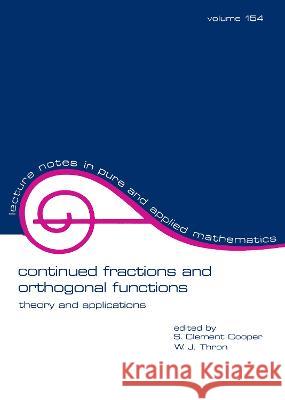 Continued Fractions and Orthogonal Functions: Theory and Applications Cooper, S. Clement 9780824790714 CRC