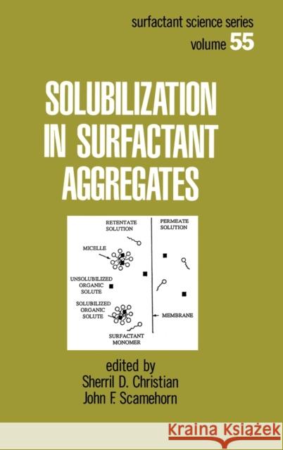 Solubilization in Surfactant Aggregates Sherril Christian Christian D. Christian Sherril D. Christian 9780824790998 CRC