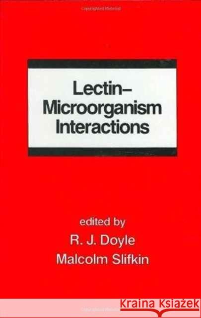 Lectin-Microorganism Interactions R. Doyle Doyle Doyle Malachy Ron Ed. R. Ed. Ron Ed. R. Doyle 9780824791131 CRC