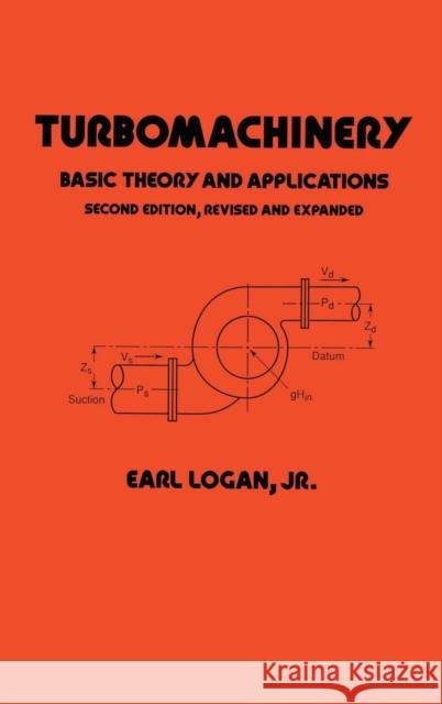 Turbomachinery: Basic Theory and Applications, Second Edition Logan Jr, Earl 9780824791384 CRC