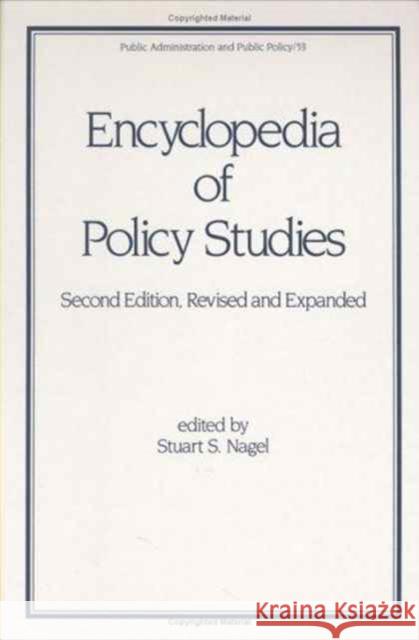 Encyclopedia of Policy Studies, Second Edition, Nagel Nagel Rainer Nagel Stuart Nagel 9780824791421