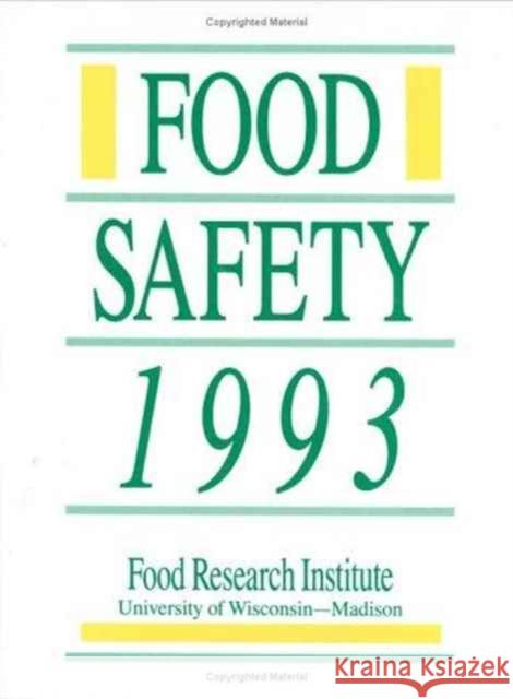 Food Safety 1993 Food Research Institute                  Institute                                Resrch Inst Food 9780824791568 CRC