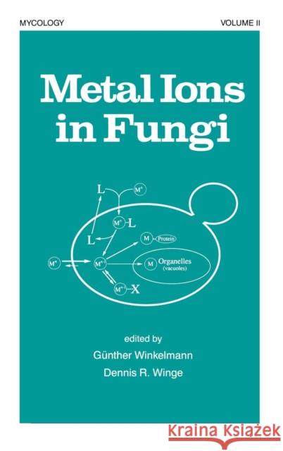 Metal Ions in Fungi Winkelmann Winkelmann Gunther Winkelmann Gunther Winkelmann 9780824791728