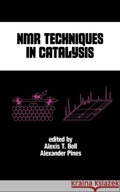 NMR Techniques in Catalysis Alexis T. Bell Bell T. Bell 9780824791735 CRC