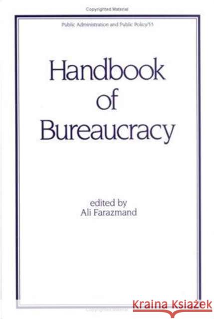 Handbook of Bureaucracy Ali Farazmand 9780824791827 Marcel Dekker