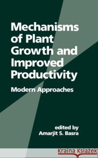 Mechanisms of Plant Growth and Improved Productivity: Modern Approaches Basra, Amarjit 9780824791926 Marcel Dekker