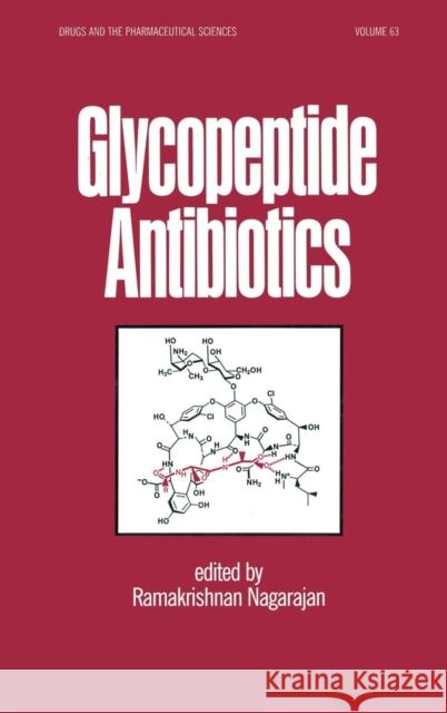 Glycopeptide Antibiotics R. Nagarajan Nagarajan Nagarajan Ramakris Nagarajan 9780824791933 CRC