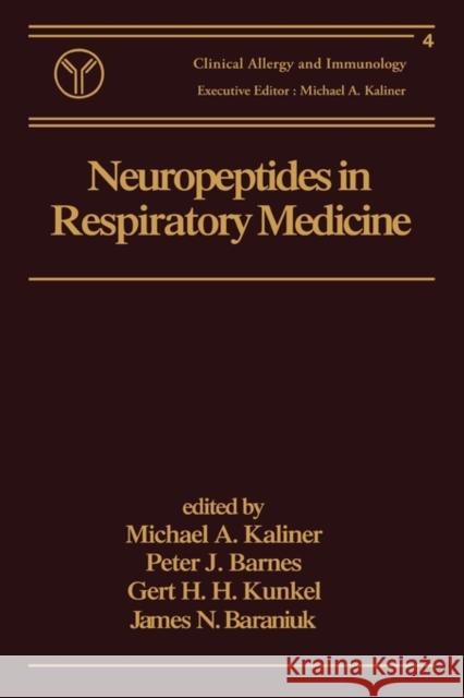 Neuropeptides in Respiratory Medicine Michael A. Kaliner Peter J. Barnes Gert H. Kunkel 9780824791995
