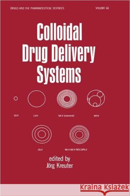 Colloidal Drug Delivery Systems Jorg Kreuter Kreuter Kreuter Jorg Ed. Kreuter 9780824792145 CRC