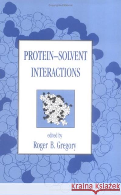 Protein-Solvent Interactions Roger B. Gregory 9780824792398 Marcel Dekker