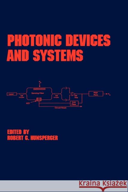 Photonic Devices and Systems Robert Hunsperger Hunsperger 9780824792435 CRC