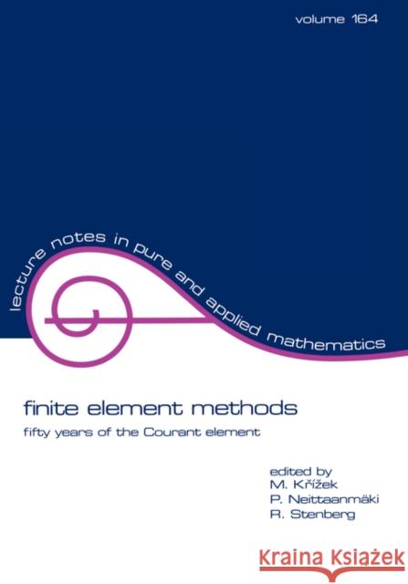 Finite Element Methods: Fifty Years of the Courant Element Krizek, Michel 9780824792763 CRC