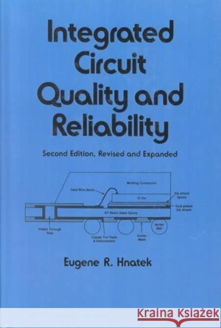 Integrated Circuit Quality and Reliability Eugene R. Hnatek Hnatek R. Hnatek E. R. Hnatek 9780824792831 CRC
