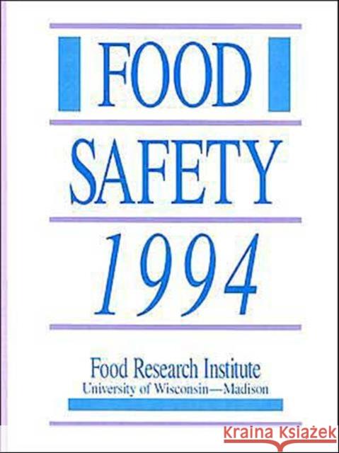 Food Safety 1994 Food Research Institute                  M. Ellin Doyle Carol E. Steinhart 9780824792909 Marcel Dekker