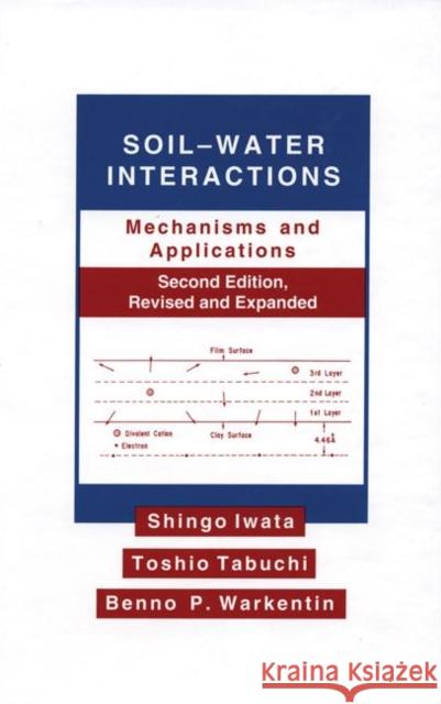 Soil-Water Interactions: Mechanisms Applications, Second Edition, Revised Expanded Iwata, Shingo 9780824792930