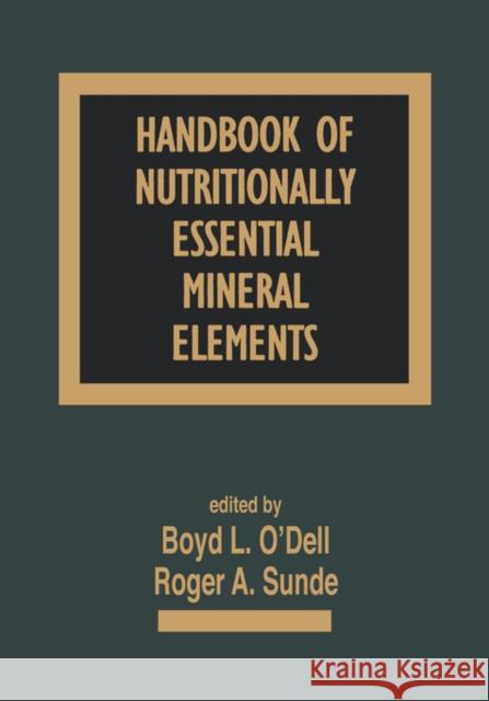 Handbook of Nutritionally Essential Minerals and Elements O'Dell, Boyd L. 9780824793128 CRC