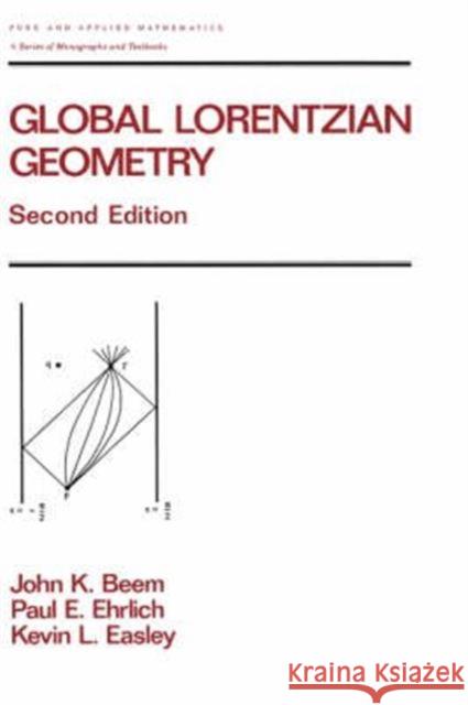 Global Lorentzian Geometry, Second Edition Beem, John K. 9780824793241 CRC