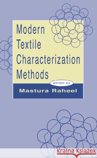 Modern Textile Characterization Methods Raheel Raheel M. Raheel Mastura Raheel 9780824794736 CRC