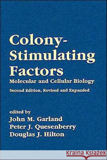 Colony-Stimulating Factors : Molecular & Cellular Biology, Second Edition, John M. Garland Peter J. Quesenberry Douglas J. Hilton 9780824794927 Marcel Dekker