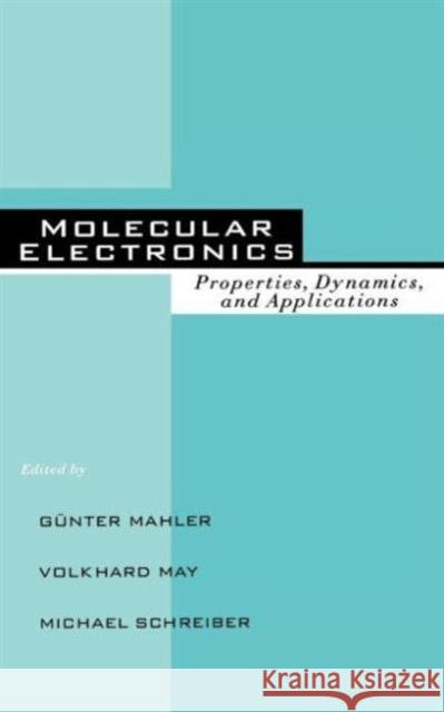 Molecular Electronics: Properties: Dynamics, and Applications Mahler, Gunter 9780824795269