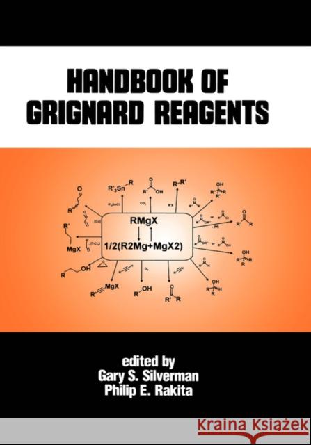 Handbook of Grignard Reagents Gary S. Silverman Philip E. Rakita 9780824795450 CRC