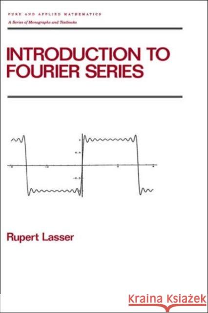 Introduction to Fourier Series Rupert Lasser Michael Lasser Lasser Lasser 9780824796105 CRC