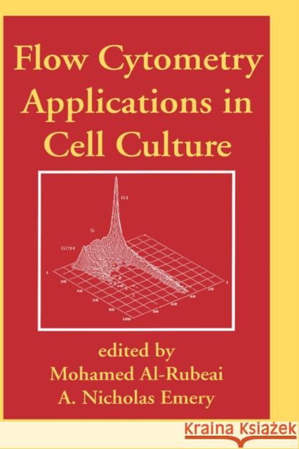 Flow Cytometry Applications in Cell Culture Mohamed Al-Rubeai A. Nicholas Emery 9780824796143 Marcel Dekker