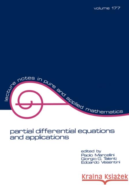 Partial Differential Equations and Applications: Collected Papers in Honor of Carlo Pucci Talenti, Giorgio 9780824796983 CRC