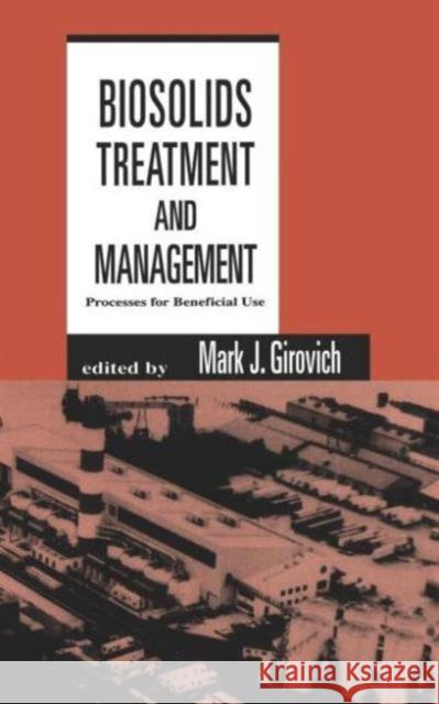 Biosolids Treatment and Management: Processes for Beneficial Use Girovich, Mark J. 9780824797065 CRC