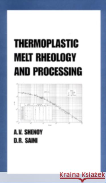 Thermoplastic Melt Rheology and Processing Aroon V. Shenoy A. V. Shenoy Shenoy Shenoy 9780824797232 CRC