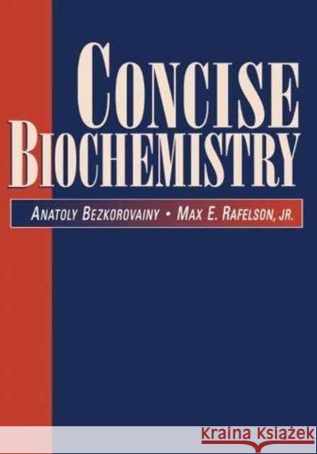 Concise Biochemistry Bezkorovainy                             Bezkorovainy Bezkorovainy Anatoly Bezkorovainy 9780824797362 CRC