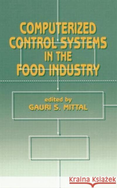 Computerized Control Systems in the Food Industry Gauri S. Mittal Mittal                                   G. S. Mittal 9780824797577 CRC