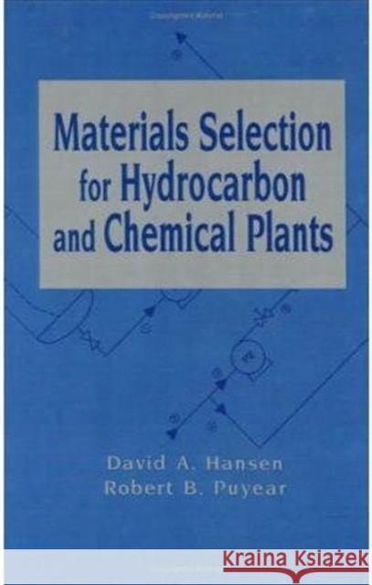Materials Selection for Hydrocarbon and Chemical Plants David A. Hansen C. L. Heine Ed. Heine Ed. Hansen 9780824797782