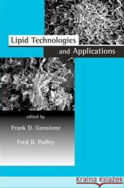 Lipid Technologies and Applications Frank D. Gunstone Gunstone D. Gunstone Frank D. Gunstone 9780824798383