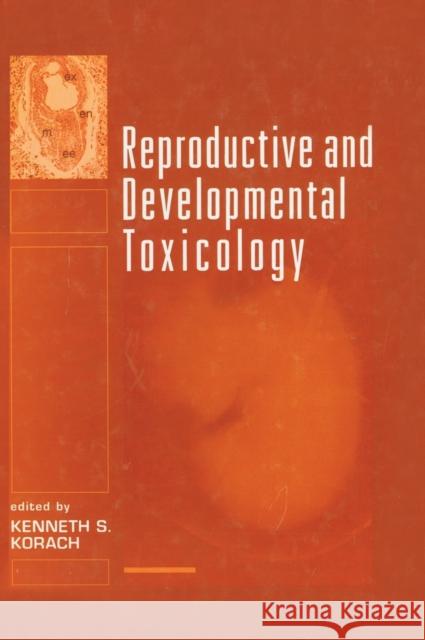 Reproductive and Developmental Toxicology  9780824798574 TAYLOR & FRANCIS LTD