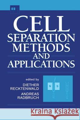 Cell Separation Methods and Applications Recktenwald Recktenwald Diether Recktenwald Diether Recktenwald 9780824798642 CRC