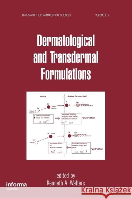 Dermatological and Transdermal Formulations Kenneth A. Walters Walters A. Walters Kenneth A. Walters 9780824798895 Informa Healthcare