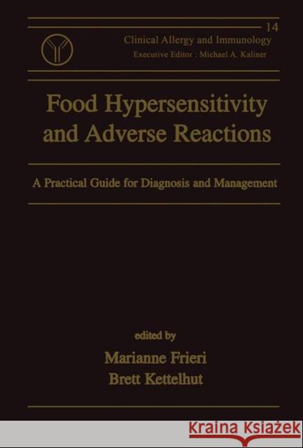 Food Hypersensitivity and Adverse Reactions: A Practical Guide for Diagnosis and Management Marianne Frieri Brett Kettelhut Frieri 9780824799038 CRC